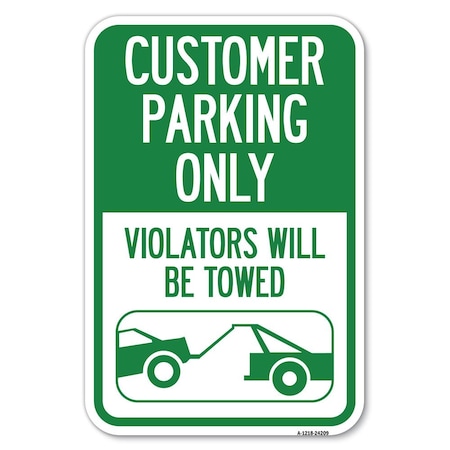 Signmission Customer Parking Only Violators Will Be Heavy-Gauge Aluminum Sign, 12" x 18", A-1218-24209 A-1218-24209